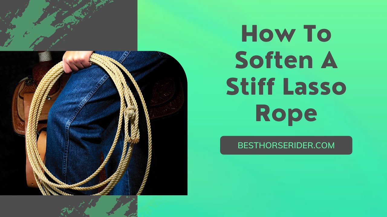 How to Soften Rope Softening Ropes for Various Uses 2023 Fishing Train